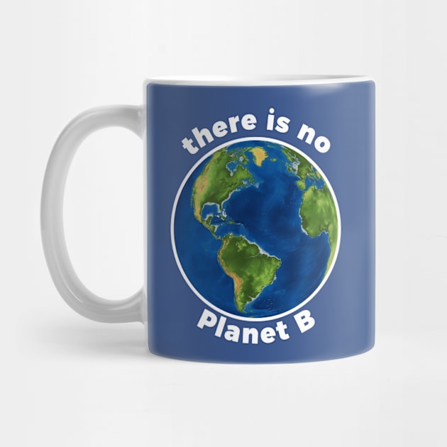 Climate Change There Is No Planet B by RedYolk